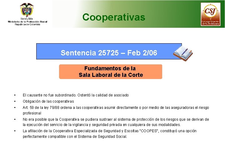 Cooperativas Sentencia 25725 – Feb 2/06 Fundamentos de la Sala Laboral de la Corte