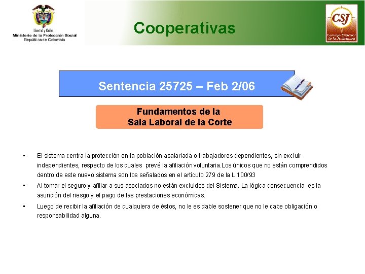 Cooperativas Sentencia 25725 – Feb 2/06 Fundamentos de la Sala Laboral de la Corte