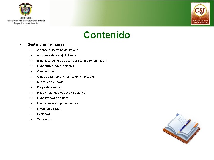 Contenido • Sentencias de interés – Alcance del término del trabajo – Accidente de