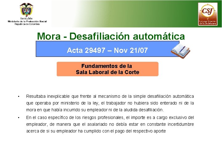 Mora - Desafiliación automática Acta 29497 – Nov 21/07 Fundamentos de la Sala Laboral