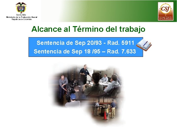 Alcance al Término del trabajo Sentencia de Sep 20/93 - Rad. 5911 Sentencia de