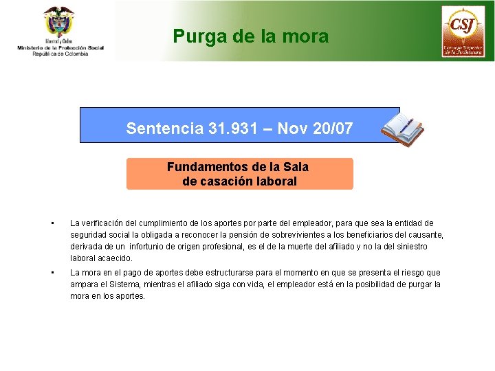 Purga de la mora Sentencia 31. 931 – Nov 20/07 Fundamentos de la Sala