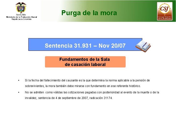 Purga de la mora Sentencia 31. 931 – Nov 20/07 Fundamentos de la Sala