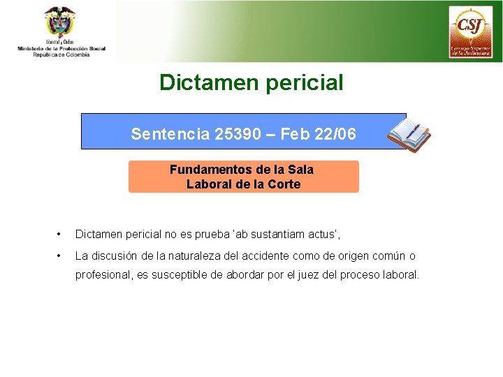 Dictamen pericial Sentencia 25390 – Feb 22/06 Fundamentos de la Sala Laboral de la