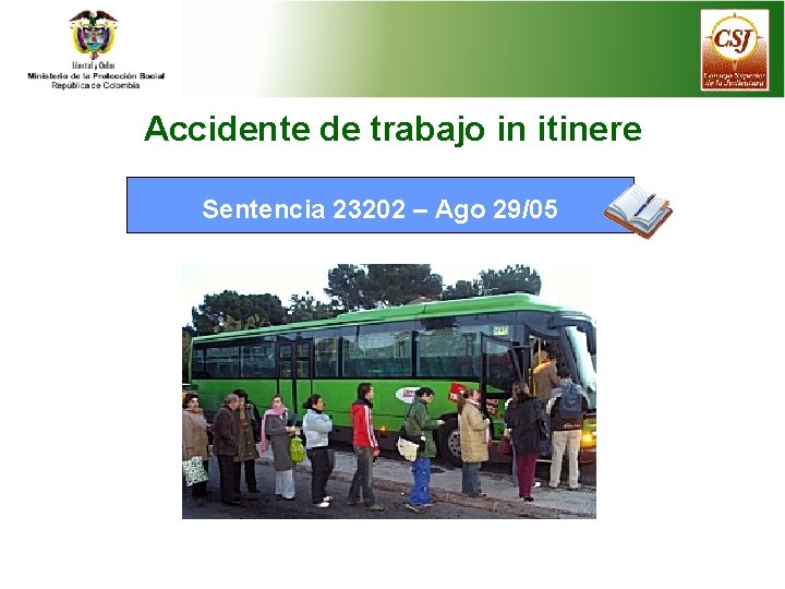 Accidente de trabajo in itinere Sentencia 23202 – Ago 29/05 