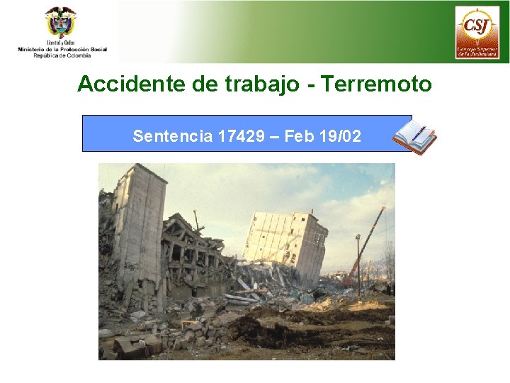 Accidente de trabajo - Terremoto Sentencia 17429 – Feb 19/02 