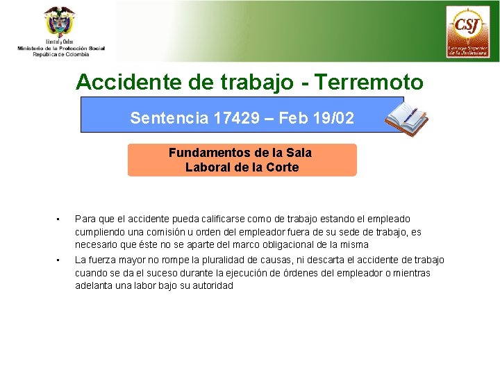 Accidente de trabajo - Terremoto Sentencia 17429 – Feb 19/02 Fundamentos de la Sala