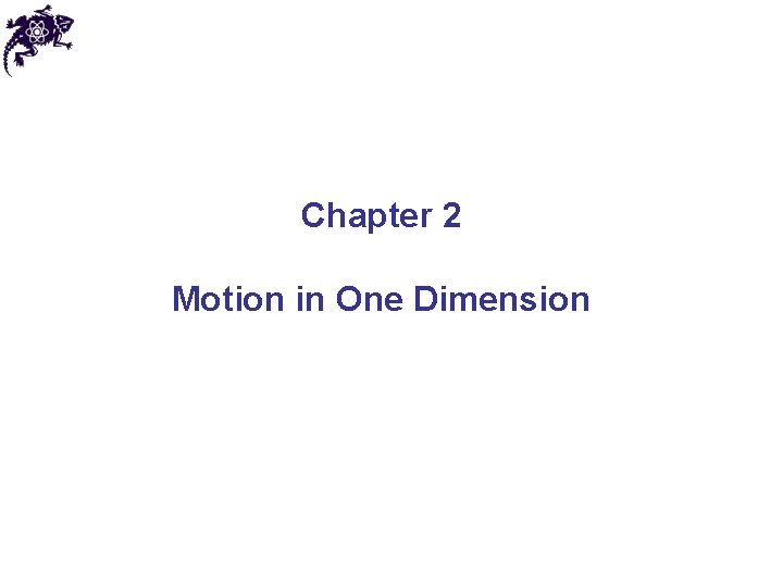 Chapter 2 Motion in One Dimension 