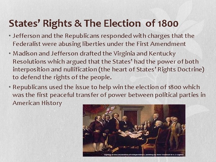 States’ Rights & The Election of 1800 • Jefferson and the Republicans responded with