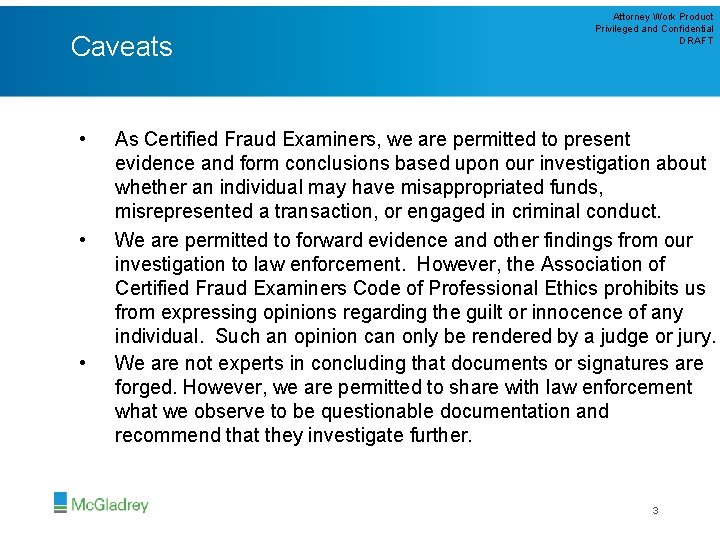 Caveats • • • Attorney Work Product Privileged and Confidential DRAFT As Certified Fraud