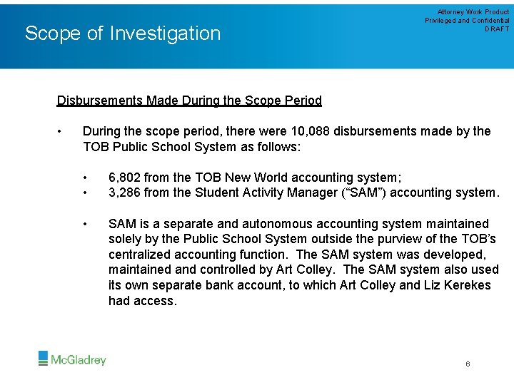 Scope of Investigation Attorney Work Product Privileged and Confidential DRAFT Disbursements Made During the