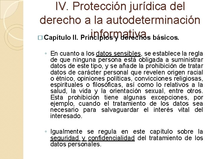 IV. Protección jurídica del derecho a la autodeterminación informativa. � Capítulo II. Principios y