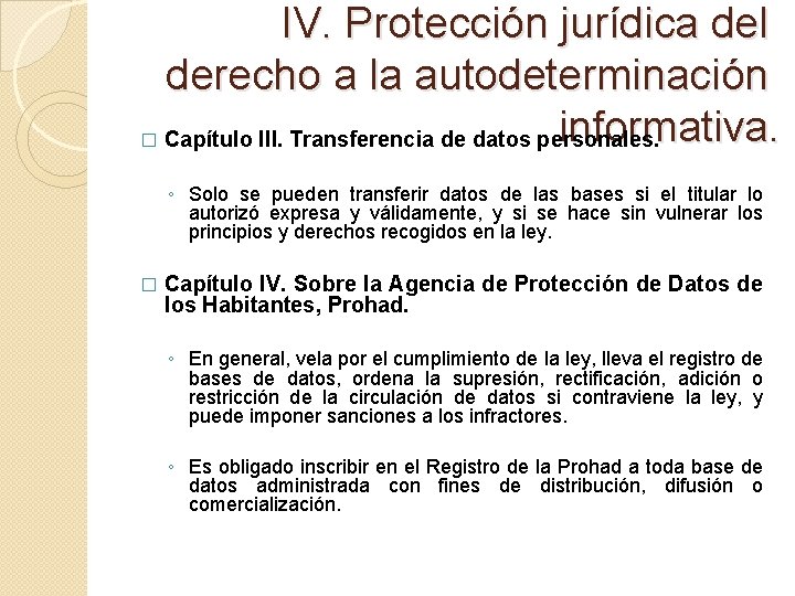 IV. Protección jurídica del derecho a la autodeterminación informativa. � Capítulo III. Transferencia de IV. Protección jurídica del derecho a la autodeterminación informativa. � Capítulo III. Transferencia de