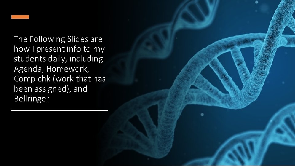 The Following Slides are how I present info to my students daily, including Agenda,