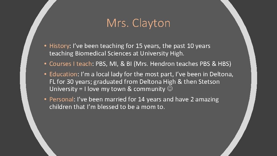 Mrs. Clayton • History: I’ve been teaching for 15 years, the past 10 years