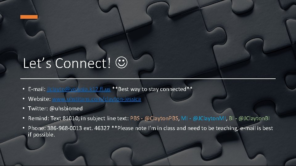 Let’s Connect! • E-mail: jlclayto@volusia. k 12. fl. us **Best way to stay connected**