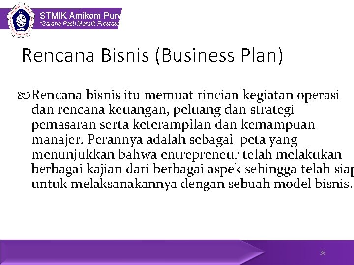 STMIK Amikom Purwokerto “Sarana Pasti Meraih Prestasi” Rencana Bisnis (Business Plan) Rencana bisnis itu