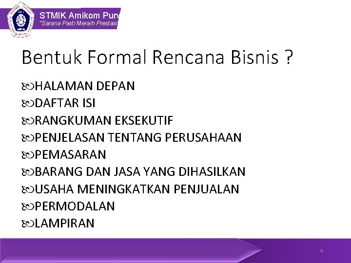 STMIK Amikom Purwokerto “Sarana Pasti Meraih Prestasi” Bentuk Formal Rencana Bisnis ? HALAMAN DEPAN