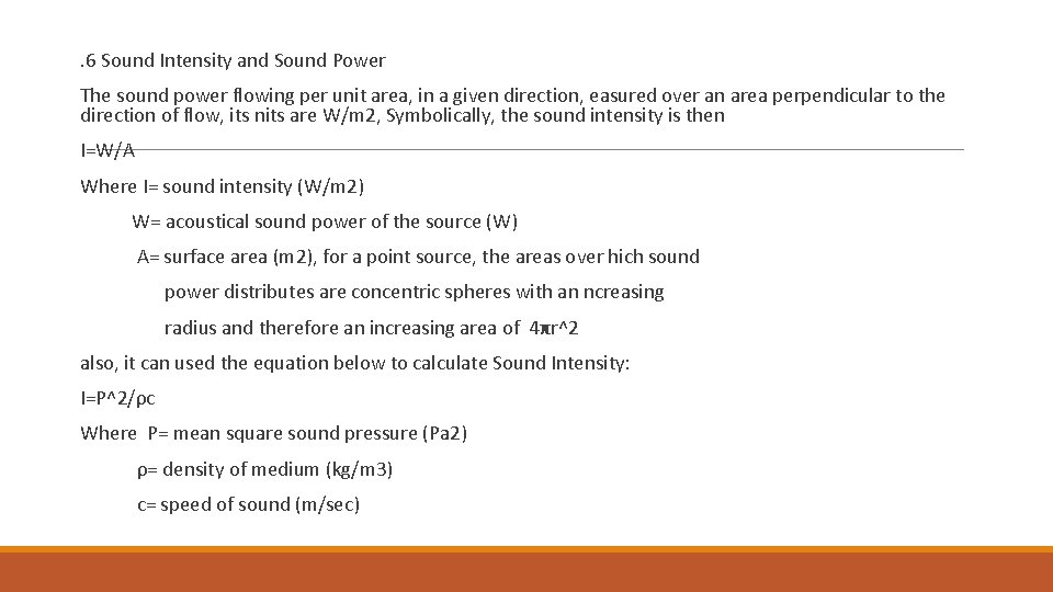 . 6 Sound Intensity and Sound Power The sound power flowing per unit area,
