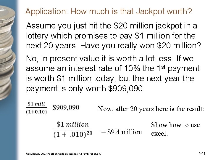 Application: How much is that Jackpot worth? Assume you just hit the $20 million