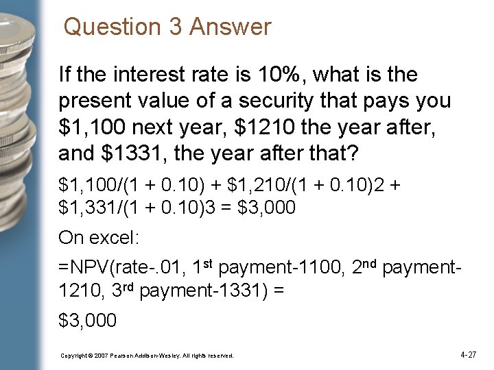 Question 3 Answer If the interest rate is 10%, what is the present value