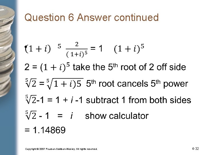 Question 6 Answer continued • Copyright © 2007 Pearson Addison-Wesley. All rights reserved. 4