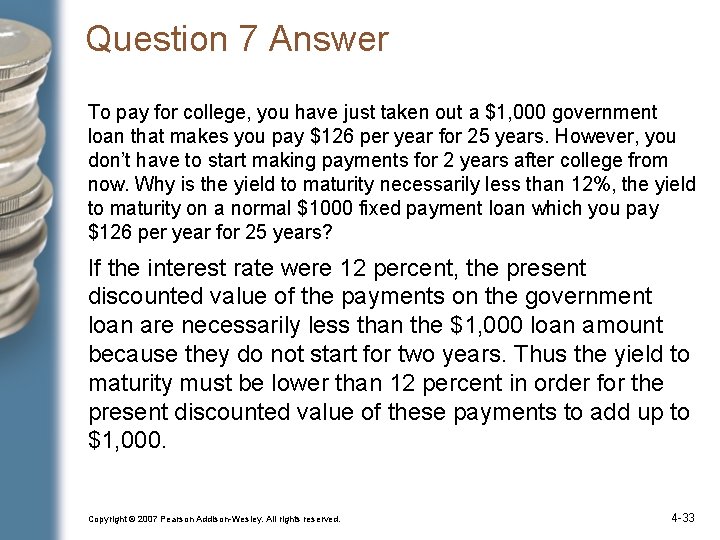 Question 7 Answer To pay for college, you have just taken out a $1,