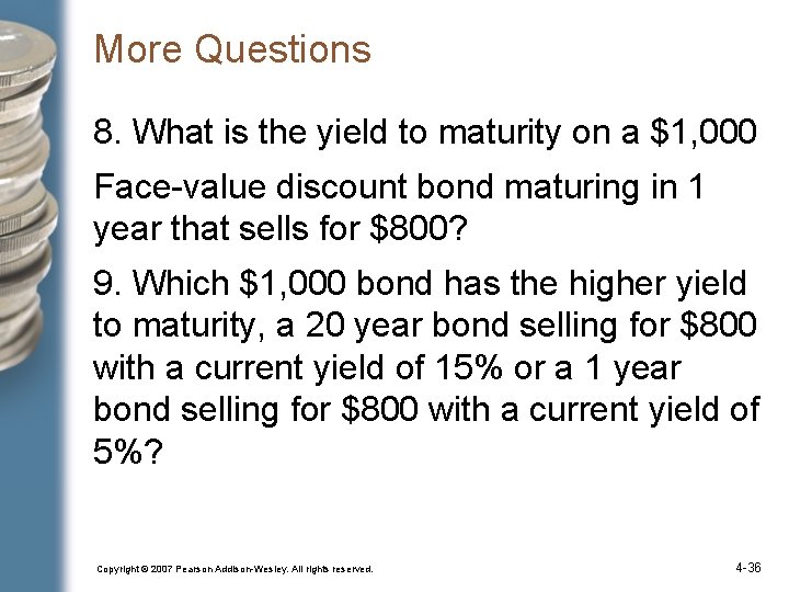 More Questions 8. What is the yield to maturity on a $1, 000 Face-value