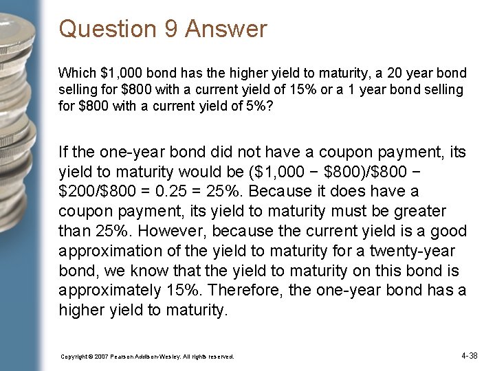 Question 9 Answer Which $1, 000 bond has the higher yield to maturity, a