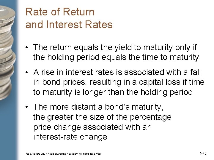Rate of Return and Interest Rates • The return equals the yield to maturity