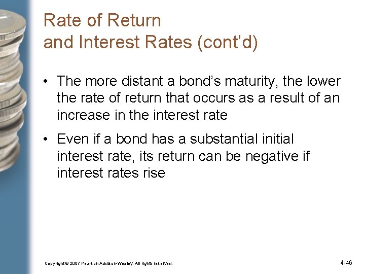 Rate of Return and Interest Rates (cont’d) • The more distant a bond’s maturity,