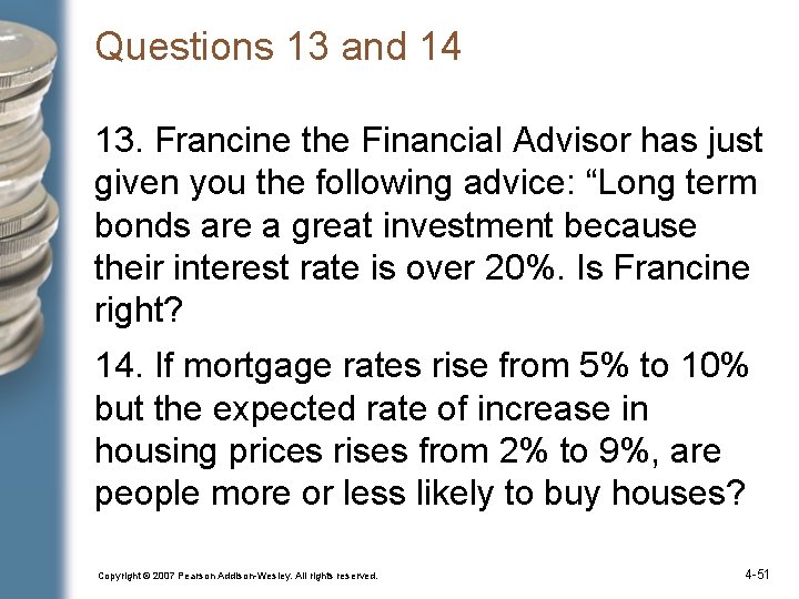 Questions 13 and 14 13. Francine the Financial Advisor has just given you the