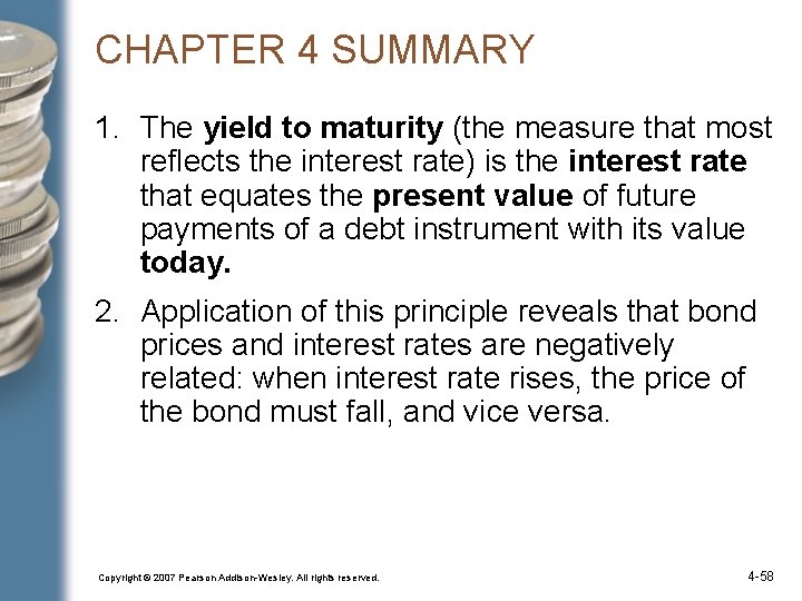 CHAPTER 4 SUMMARY 1. The yield to maturity (the measure that most reflects the