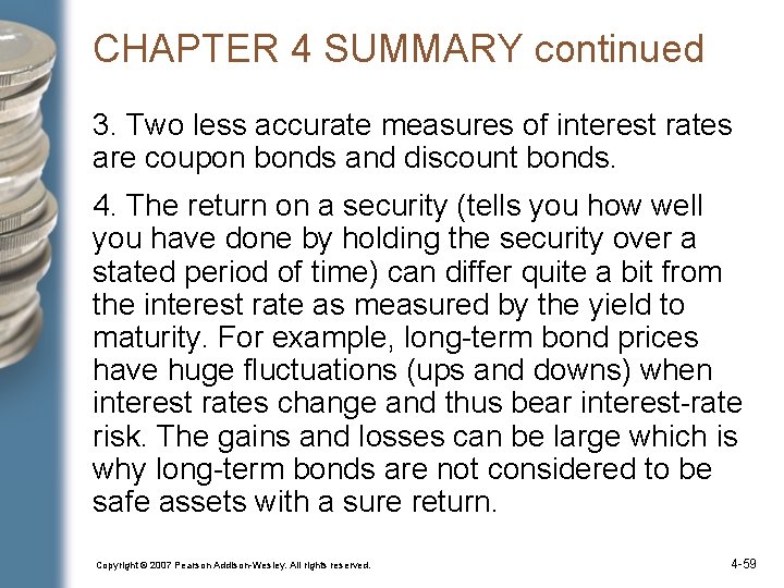 CHAPTER 4 SUMMARY continued 3. Two less accurate measures of interest rates are coupon