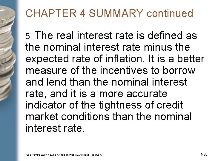 CHAPTER 4 SUMMARY continued 5. The real interest rate is defined as the nominal