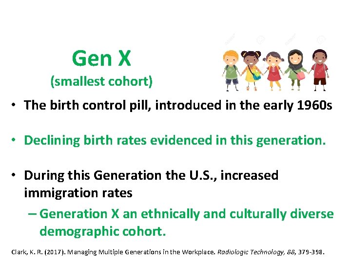 Gen X (smallest cohort) • The birth control pill, introduced in the early 1960