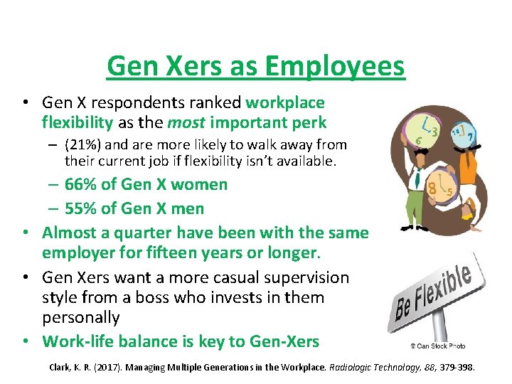 Gen Xers as Employees • Gen X respondents ranked workplace flexibility as the most