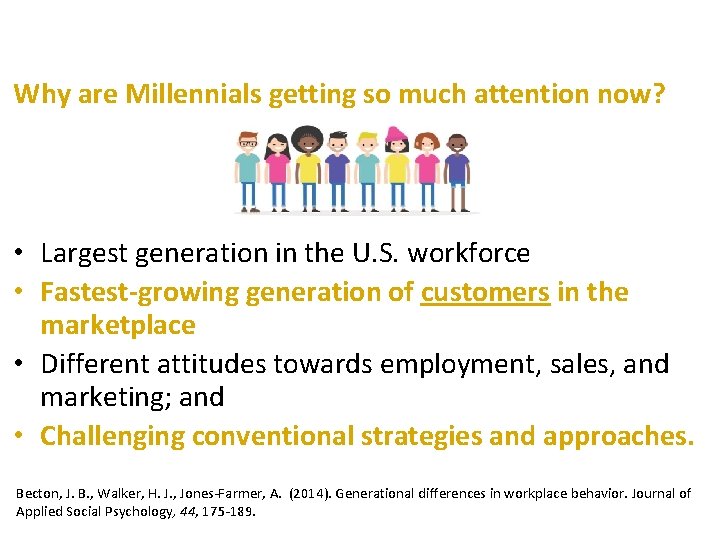 Why are Millennials getting so much attention now? • Largest generation in the U.
