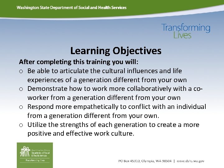 Learning Objectives After completing this training you will: o Be able to articulate the