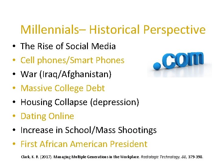 Millennials– Historical Perspective • • The Rise of Social Media Cell phones/Smart Phones War