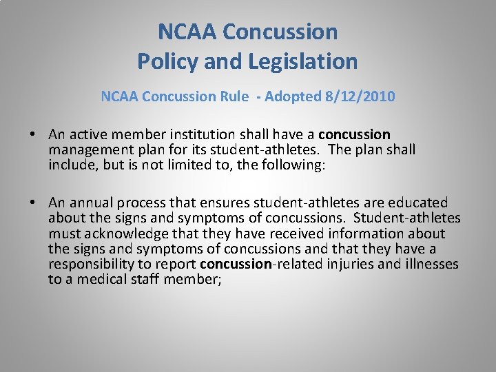 NCAA Concussion Policy and Legislation NCAA Concussion Rule - Adopted 8/12/2010 • An active