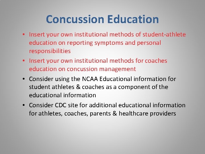 Concussion Education • Insert your own institutional methods of student-athlete education on reporting symptoms