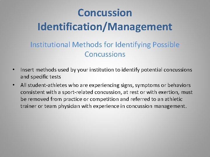 Concussion Identification/Management Institutional Methods for Identifying Possible Concussions • Insert methods used by your