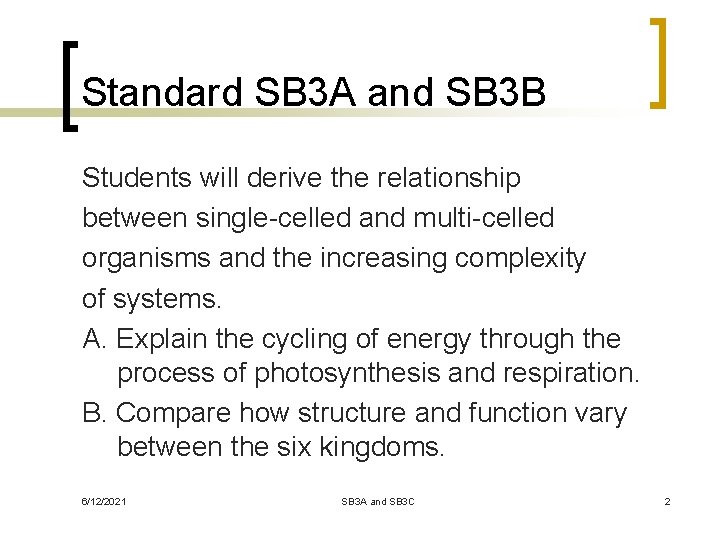 Standard SB 3 A and SB 3 B Students will derive the relationship between