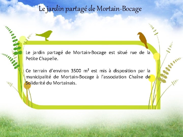 Le jardin partagé de Mortain-Bocage Projet Jardin Partagé sur le territoire du Mortainais Ce
