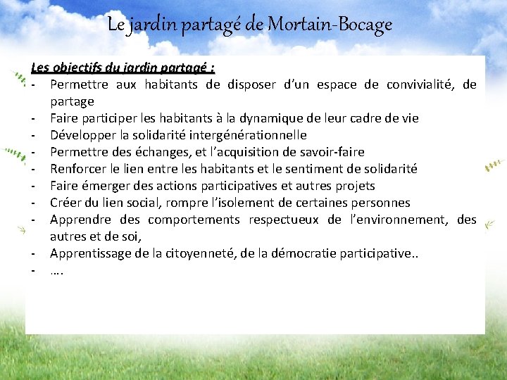Le jardin partagé de Mortain-Bocage Les objectifs du jardin partagé : - Permettre aux