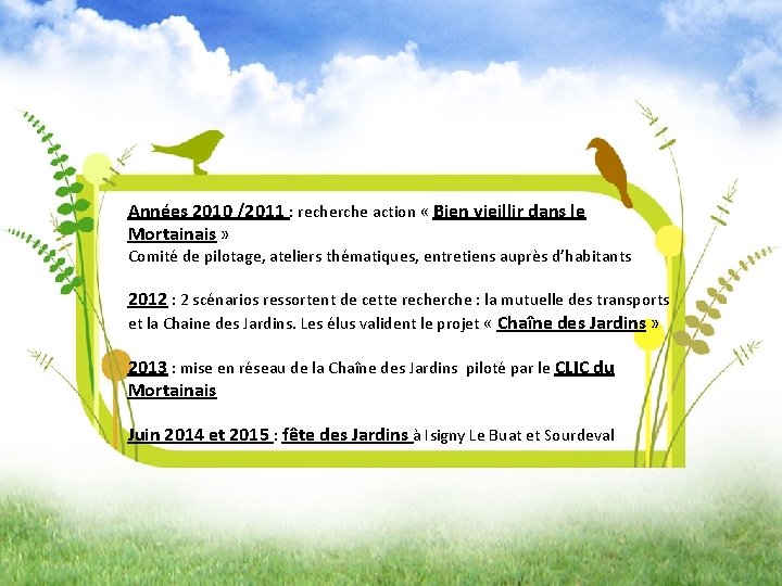 Projet Jardin Partagé sur le territoire du Mortainais 2012 Années 2010 /2011 : recherche