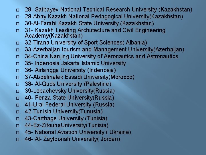 � � � � � 28 - Satbayev National Tecnical Research University (Kazakhstan) 29