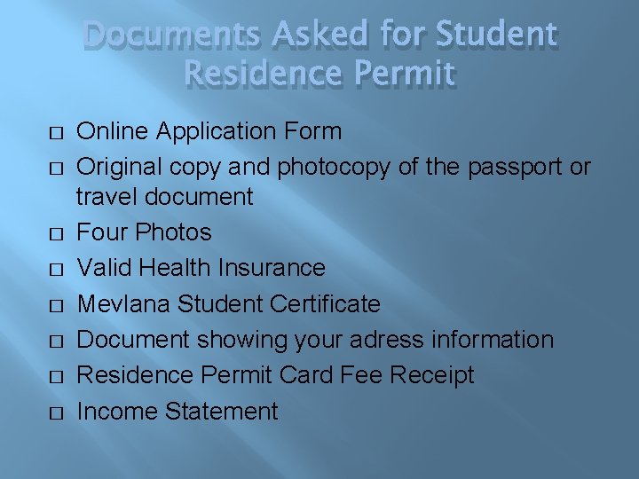 Documents Asked for Student Residence Permit � � � � Online Application Form Original