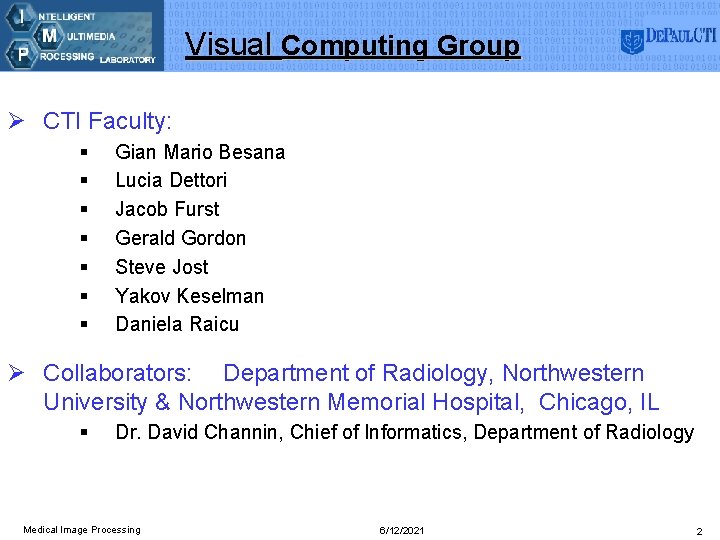 Visual Computing Group Ø CTI Faculty: § § § § Gian Mario Besana Lucia
